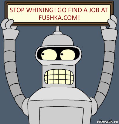 STOP WHINING! GO FIND A JOB AT FUSHKA.COM!, Комикс Бендер с плакатом