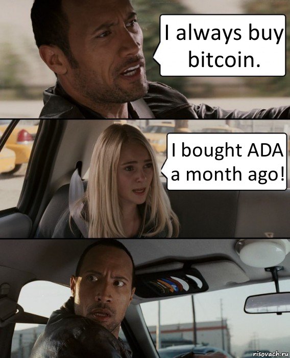 I always buy bitcoin. I bought ADA a month ago!, Комикс The Rock Driving