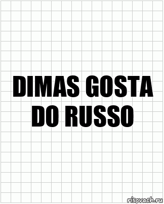 DIMAS GOSTA DO RUSSO, Комикс  бумага