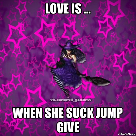 love is ... when she suck jump give